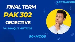 PAK302 Final Term Preparation 2024 / Most Important & Frequently asked MCQS / PAK 302