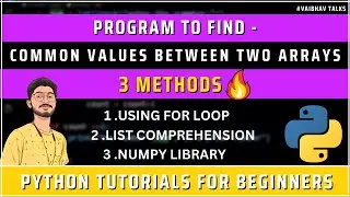 Program to Find Common Elements Between Two Arrays in Python | Python Tutorials