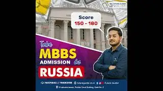 Study MBBS in Russia &ndash; Admissions Open for 2025 || Future Guider