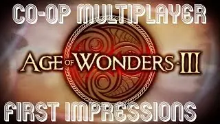Age of Wonders III | Co-op Multiplayer #1 | First Impressions