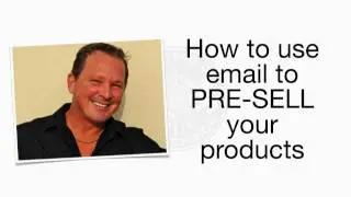 Pete Godfrey - How to Use Email to Pre Sell your Products