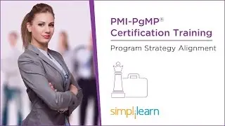 PMI-PgMP&reg; Tutorial | Lesson 4: Program Strategy Alignment | Simplilearn