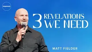 3 Revelations We Need  - Matt Fielder - Kuala Lumpur - Kingdomcity