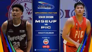PHILIPPINE SCHOOLS ATHLETIC ASSOCIATION | SENIOR DIVISION | FINALS | MSEUF VS PIC