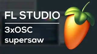 FL Studio 3xOSC Tutorial - Making a Dance/Supersaw Type Lead