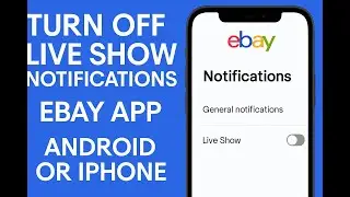 How to Turn Off eBay Live Notifications (Android & iPhone) &ndash; Quick Fix!