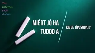 Mi&eacute;rt is hasznos ha ismered a Kibbe t&iacute;pusodat