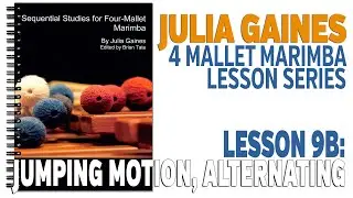 4 Mallet Marimba Series: Lesson 9B - Jumping Motion, Alternating Hands