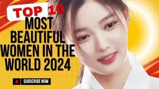 Top 10 Most Beautiful Women In The World 2024