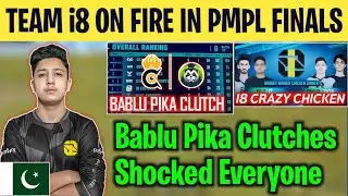 TEAM i8 ON FIRE IN PMPL FINALS🔥 | Bablu Pikachu Clutch Shocked Everyone😱 | Team i8 Kills Domination🤫
