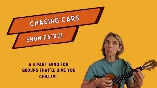 Chasing Cars - Easy 3 part song for Ukulele Groups