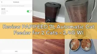 Review PAPIFEED 7L Automatic Cat Feeder for 2 Cats - 2.4G WiFi Timed Auto Feeder with APP Control, C