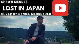 Shawn Mendes - Lost in Japan | cover by Daniel Mehrsadeh