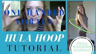 Advanced Hoop Dance Tutorial | One Handed Vortex + Performance Tips