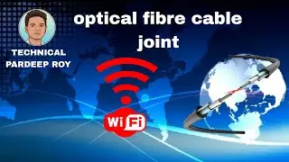 optical fibre cable joint (ऑप्टिकल फाइबर केबल संयुक्त) Technical Pardeep Roy