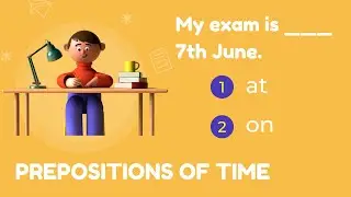 Prepositions of Time Quiz | English Prepositions Test - during, till, still, by, within, after,since