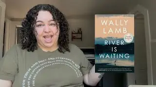 This Book Ruined Me | Wally Lamb&rsquo;s &ldquo;The River is Waiting&rdquo; Book Review 
