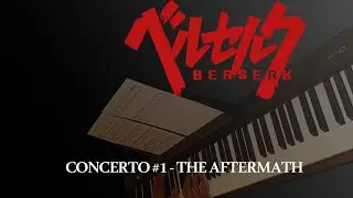 Berserk - Concerto #1 (Piano Cover)