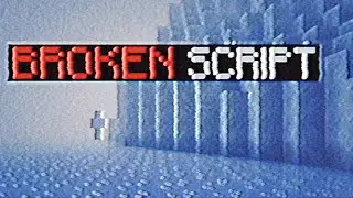 Theres A BROKEN SCRIPT In my World...