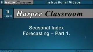 Seasonal Index Forecasting Part-1 | Dr. Harper's Classroom