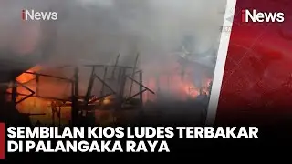 Warga Panik, Sembilan Kios Ludes Terbakar di Palangka Raya | iNews Malam (15/1)