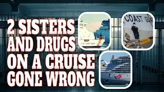 TWO SISTERS AND DRUGS ON A CRUISE GONE WRONG : CRIME FILES