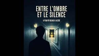 ÉPISODE 2 / ENTRE L'OMBRE ET LE SILENCE / COURT-MÉTRAGE/SUSPENSE...