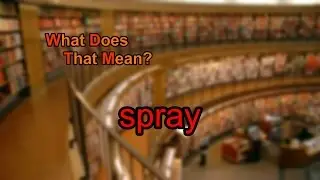 What does spray mean?