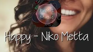 🎧 HAPPY - NIKO METTA [Broers Music]