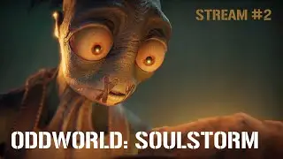 Oddworld: Soulstorm - Стрим #2