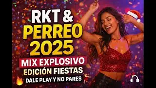 🔥 RKT & PERREO 2025  MIX EXPLOSIVO &ndash; EDICI&Oacute;N FIESTAS 🔥
