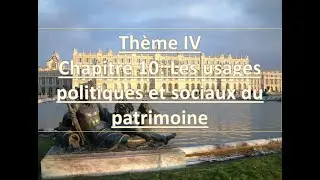 Thème IV Patrimoine Chapitre 10 usages sociaux et politiques