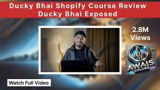 Ducky Bhai Shopify Course Review 🤬 _ Ducky Bhai Exposed ✅_AwaisXplore_Talhareviews #duckybhaiscam