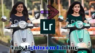 Lightroom photo Editing Tutorials  Deepak Pic Editing Zone