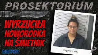Dziecko znalezione na śmietniku – analiza przesłuchania Alexis Avila