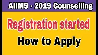 Aiims 2019 counselling registration start | how to do registration for Aiims 2019 counselling