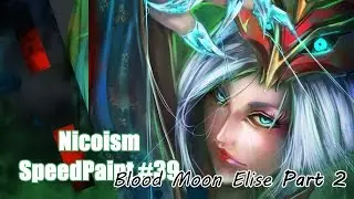 Nicoism Speed Paint #39: Blood Moon Elise Part 2 [Clip Studio Paint]