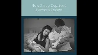 How Sleep Deprived Parents Thrive
