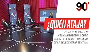 ¡Picante debate en #90MinutosESPN sobre el arquero de la Selección #Argentina!