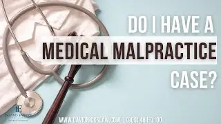 Do I Have a Medical Malpractice Case?  | Personal Injury Attorney