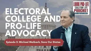 Electoral College and Pro-Life Advocacy