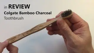 Colgate Bamboo Charcoal Toothbrush Review
