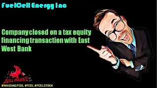 #fuelcell Energy Inc Company closed on a tax equity financing transaction with East West Bank #fcel
