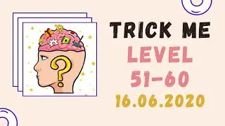 Trick Me Level 51 52 53 54 55 56 57 58 59 60 Cevapları (A&Ccedil;IKLAMALI)