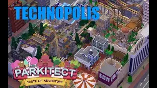 Technopolis - Parkitect - Taste of Adventure
