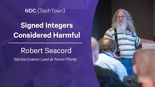 Signed Integers Considered Harmful - Robert Seacord - NDC TechTown 2022