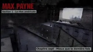 MAX PAYNE: section 1, chapitre 7: MIEUX QUE LA DERRIÈRE FOIS