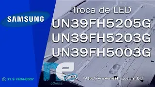 Troca barra LED SAMSUNG UN39FH5205G UN39FH5206G UN39FH5203G UN39FH5003 -TV SAMSUNG SEM IMAGEM