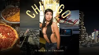 72 HOURS IN CHICAGO!