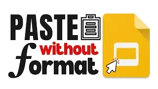 Paste without Formatting in Google Slides (Copy & Paste)